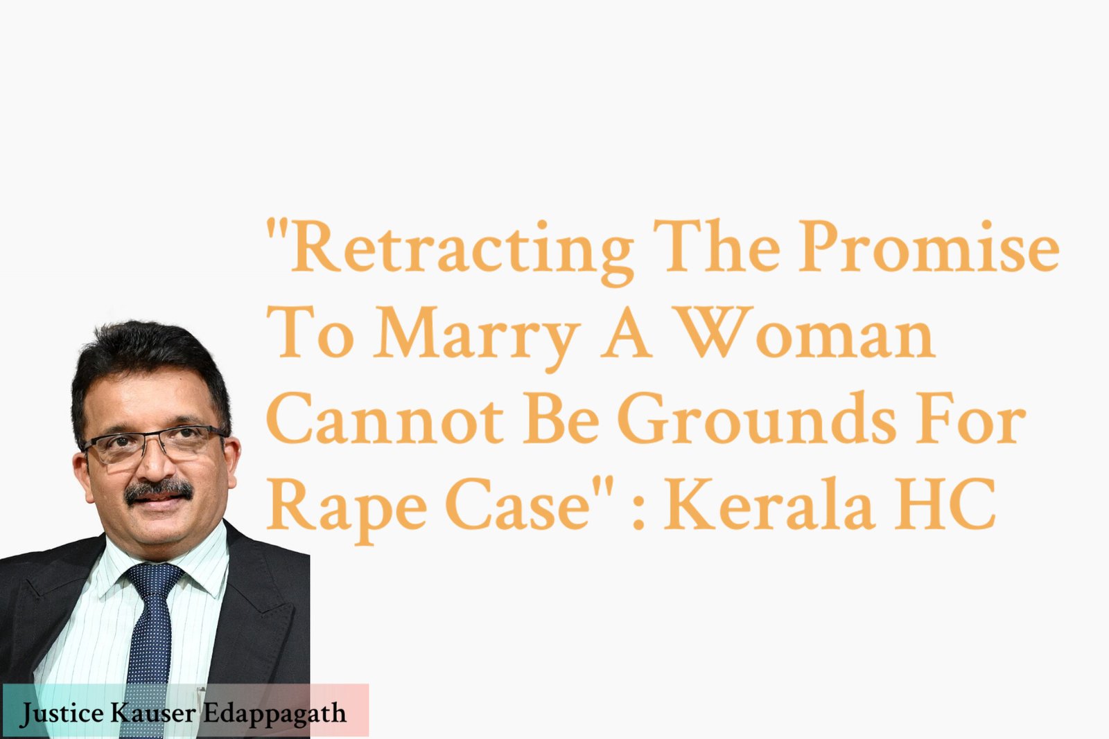 Retracting the promise to marry a woman cannot be grounds for rape cases Kerala HC photo