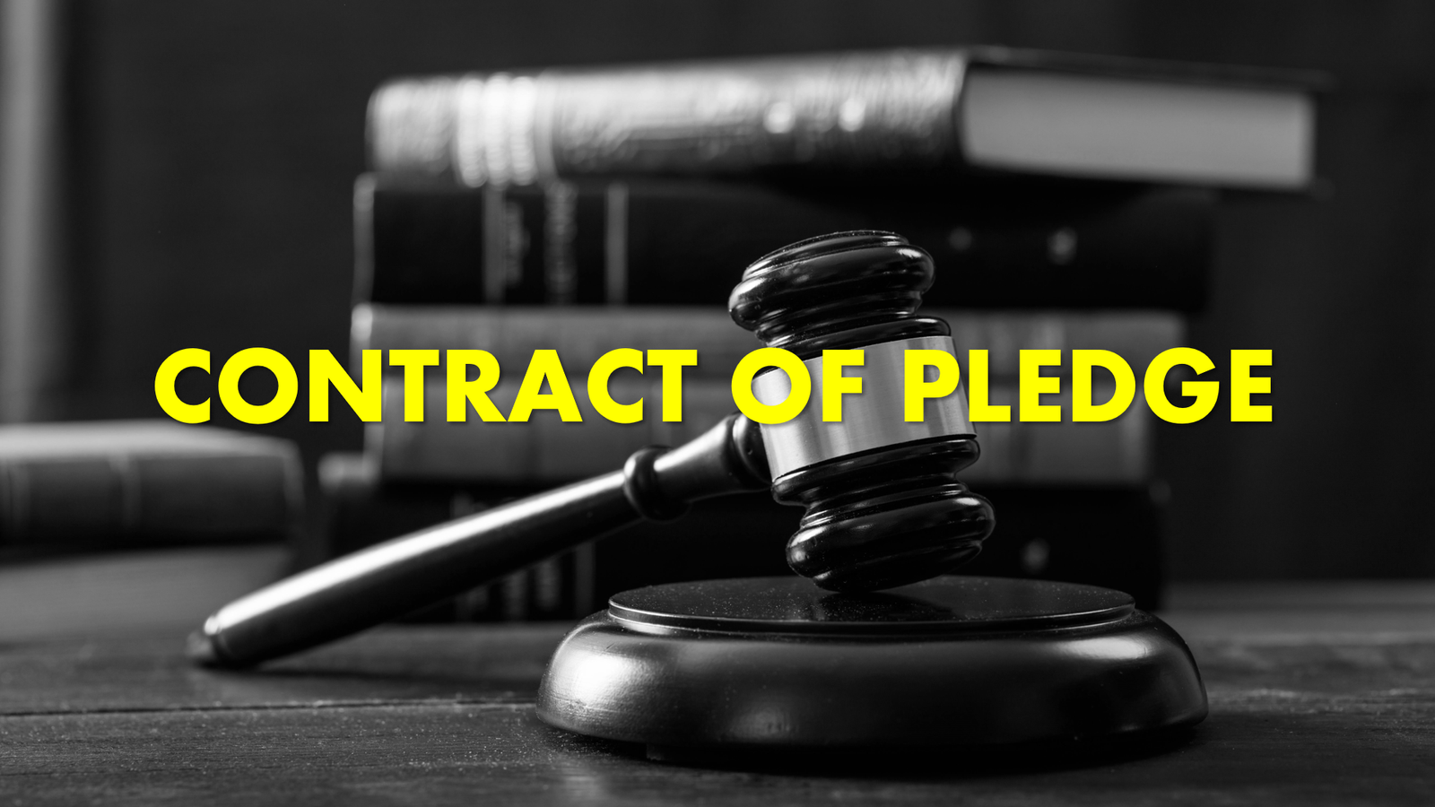 Contract of Pledge - Legal Vidhiya