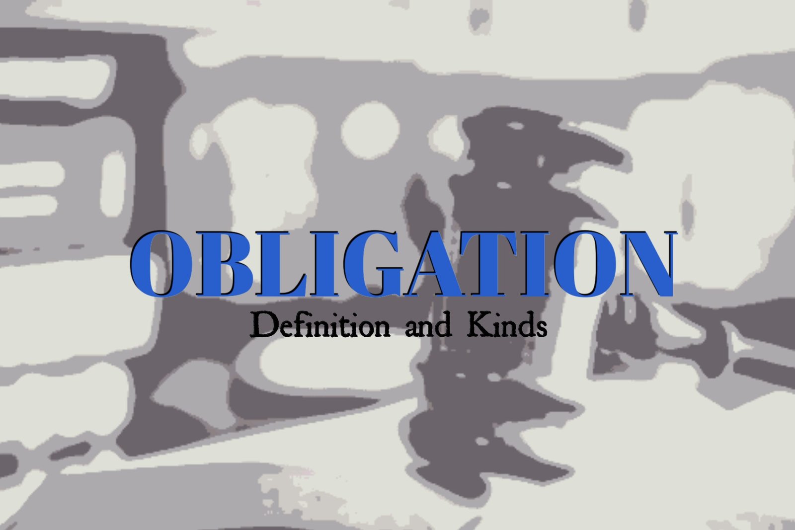 Obligation Definition Of Obligation Kinds Of Obligations Legal Vidhiya