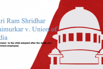 Shri Ram Shridhar Chimurkar v. Union of India (No pension to the child adopted after the death of a government employee)