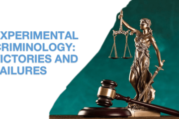 EXPERIMENTAL CRIMINOLOGY: VICTORIES AND FAILURES