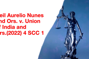 Neil Aurelio Nunes and Ors. versus Union of India and Ors.