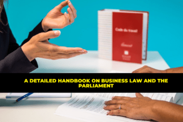 A detailed handbook on business law and the parliament