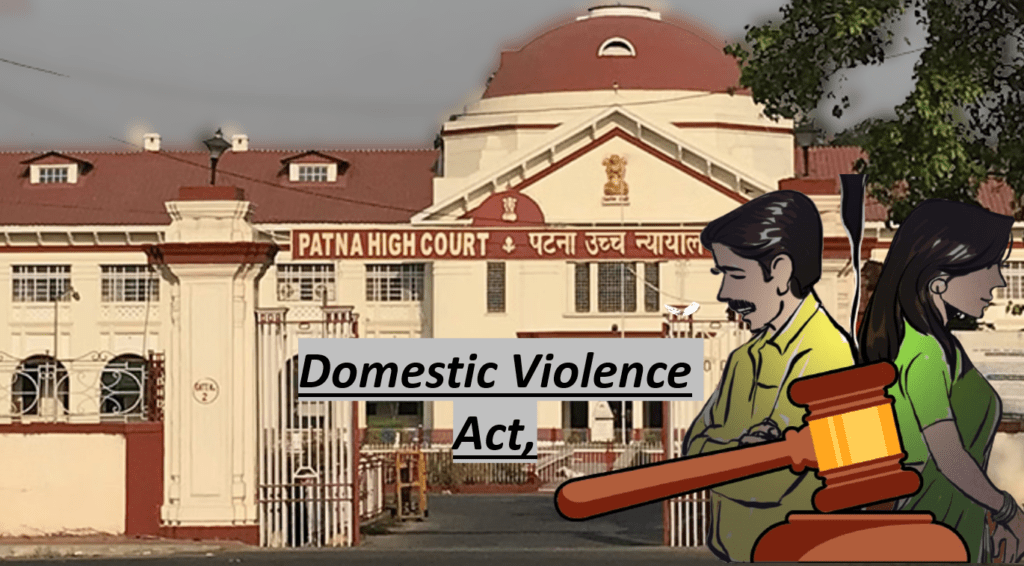 Protection Order Under the DV Act: Section 468 CrPC Only Applies At the Cognizance Stage Under Section 32 Of The DV Act, Not Before It: High Court of Patna