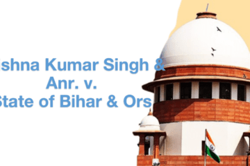 Krishna Kumar Singh & Anr. v. State of Bihar & Ors., (2017) 3 SCC 1
