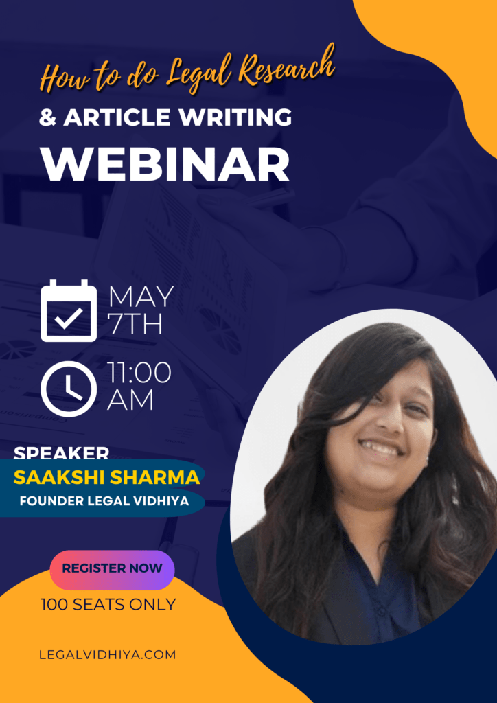 Legal Vidhiya is organizing an online free Webinar on ‘HOW TO DO LEGAL RESEARCH AND ARTICLE WRITING FORMAT”’ on May 07, 2023, from 11:00 AM.