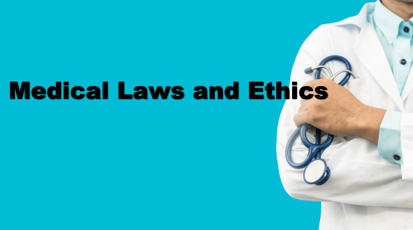 Medical Laws And Ethics - Legal Vidhiya