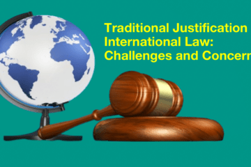 Traditional Justification in International Law: Challenges and Concerns