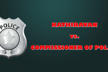 KATHIRAVAN  V/S COMMISSIONER OF POLICE