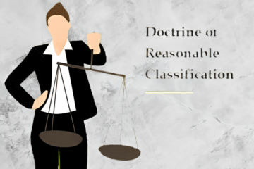 UNDERSTANDING AND ASSESSING THE DOCTRINE OF REASONABLE CLASSIFICATION: SCOPE, LIMITATIONS, AND THE ROLE OF COURTS