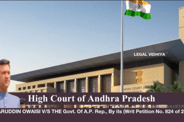AKBARUDDIN OWAISI V/S THE Govt. Of A.P. Rep., By its (Writ Petition No. 824 of 2013)