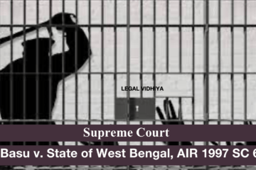 DK Basu v. State of West Bengal, AIR 1997 SC 610