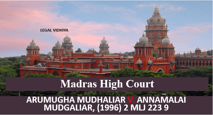 ARUMUGHA MUDHALIAR V. ANNAMALAI MUDGALIAR, (1996) 2 MLJ 223 9 - Legal ...