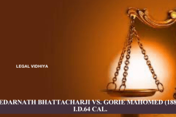 KEDARNATH BHATTACHARJI VS. GORIE MAHOMED