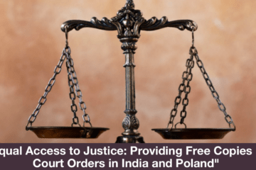 "Equal Access to Justice: Providing Free Copies of Court Orders in India and Poland"