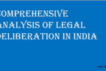 COMPREHENSIVE ANALYSIS OF LEGAL DELIBERATION IN INDIA