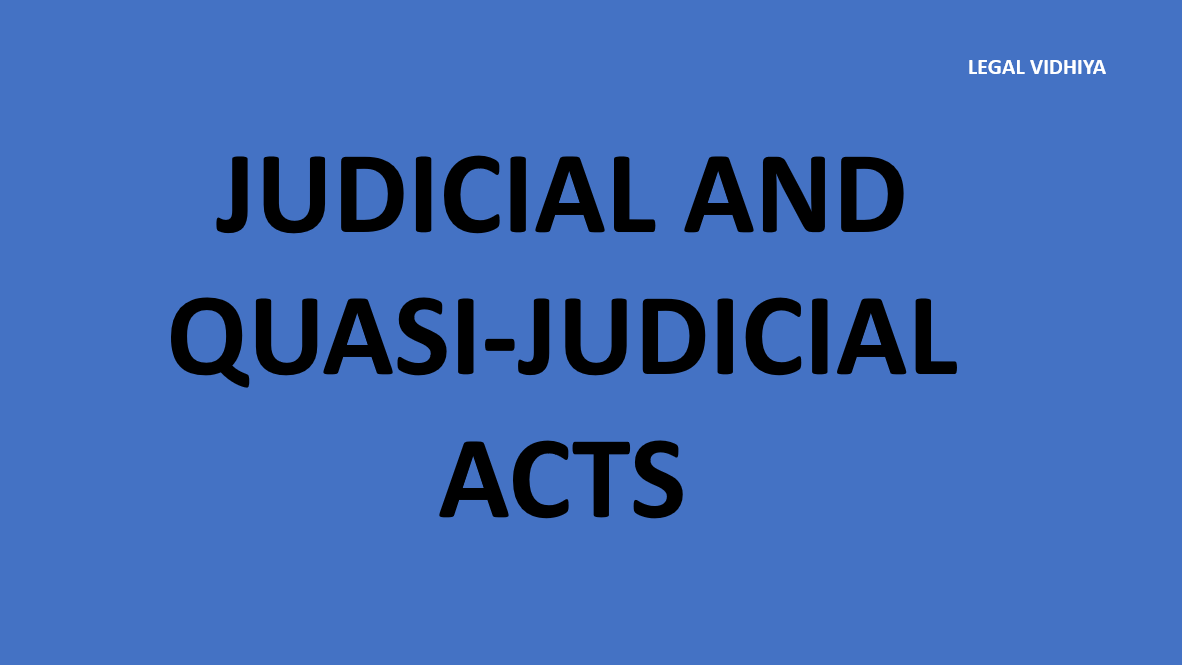 JUDICIAL AND QUASIJUDICIAL ACTS Legal Vidhiya