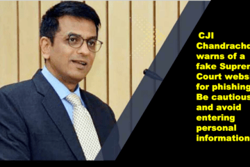 CJI Chandrachud warns of a fake Supreme Court website for phishing. Be cautious and avoid entering personal information.