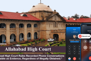  "Allahabad High Court Rules Recorded Phone Conversations Admissible as Evidence, Regardless of Illegally Obtained."