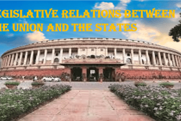 AN IN-DEPTH ANALYSIS OF LEGISLATIVE RELATIONS BETWEEN THE UNION AND THE STATES