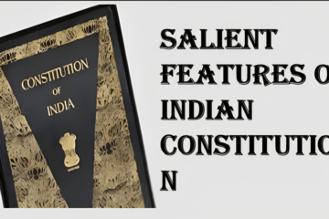 SALIENT FEATURES OF INDIAN CONSTITUTION