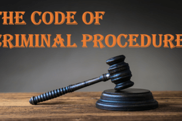 CRIMINAL PROCEDURE CODE AND IMPORTANCE OF CRIMINAL PROCEDURE CODE