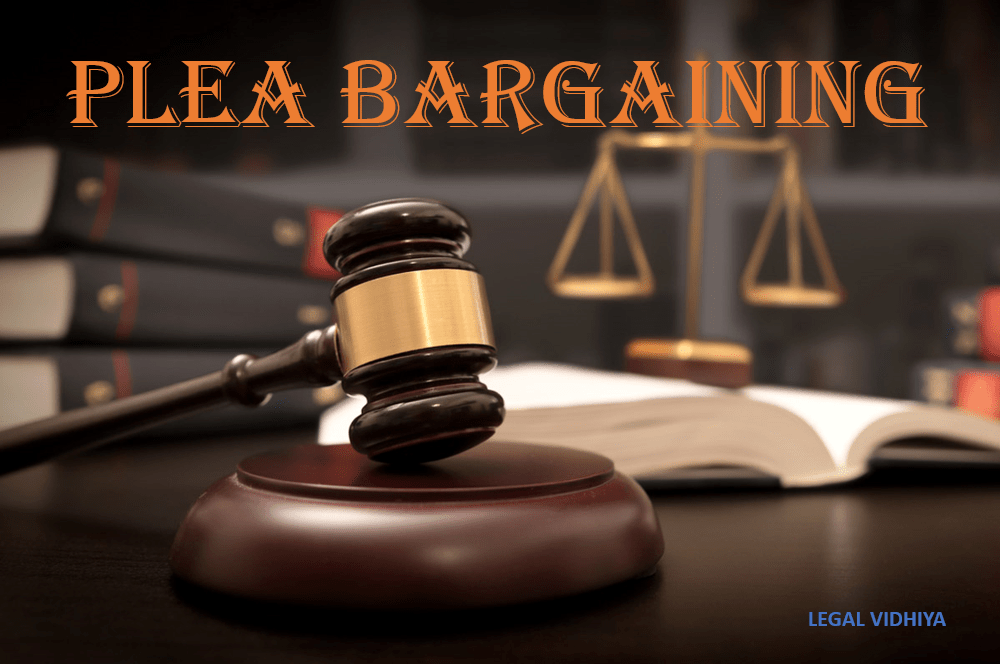 PLEA BARGAINING - Legal Vidhiya