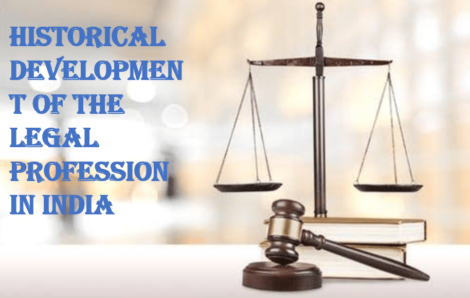 write an essay on development of legal profession in india
