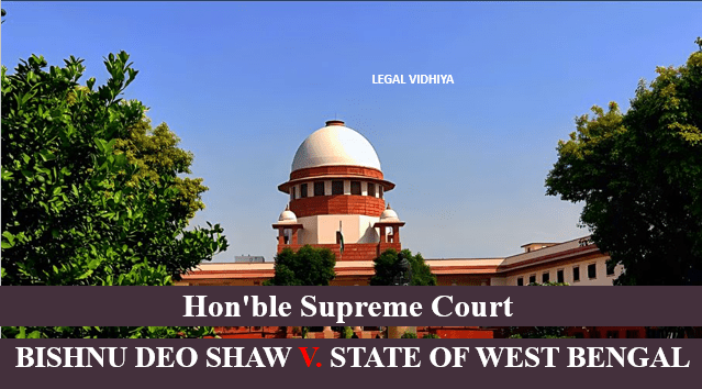 vBISHNU DEO SHAW V. STATE OF WEST BENGAL