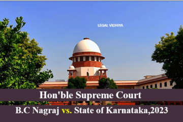 B.C Nagraj vs. State of Karnataka,2023