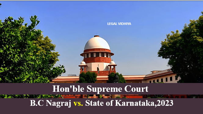 B.C Nagraj vs. State of Karnataka,2023