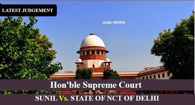 SUNIL Vs. STATE OF NCT OF DELHI