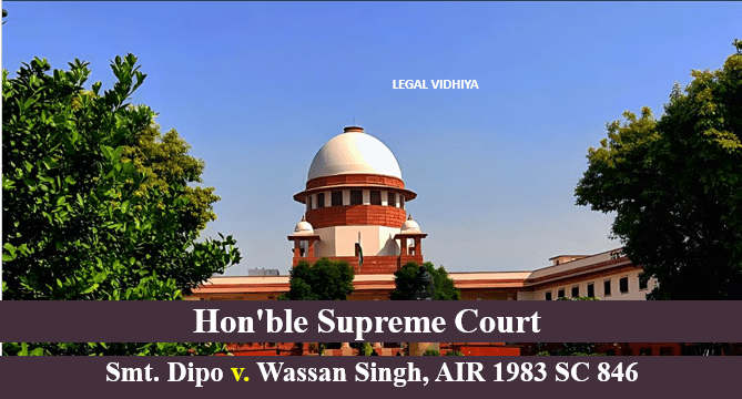 Smt. Dipo v. Wassan Singh, AIR 1983 SC 846