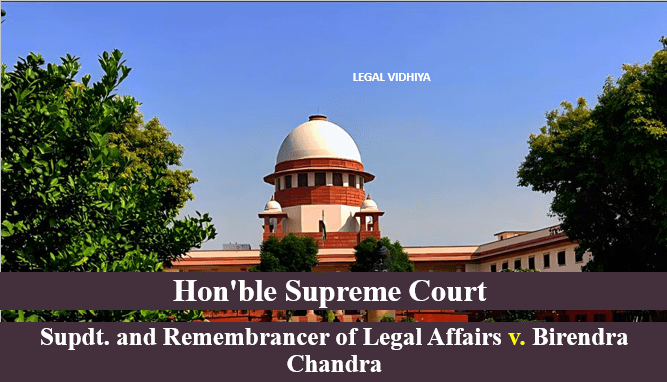 Supdt. and Remembrancer of Legal Affairs v. Birendra Chandra, AIR 1974 SC 290