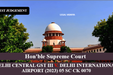 DELHI CENTRAL GST III V. DELHI INTERNATIONAL AIRPORT (2023) 05 SC CK 0070