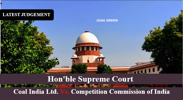Coal India Ltd. Vs. Competition Commission of India