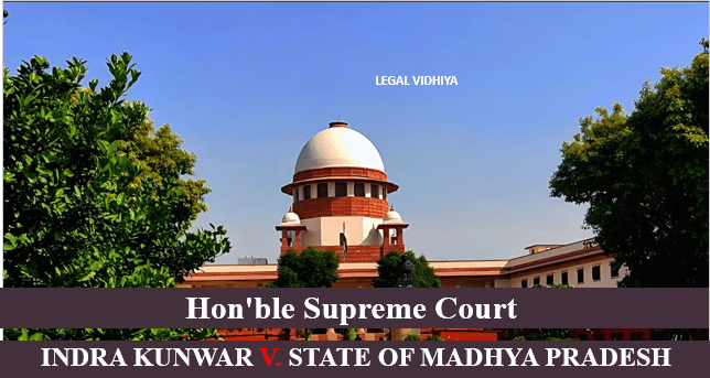 INDRA KUNWAR V. STATE OF MADHYA PRADESH