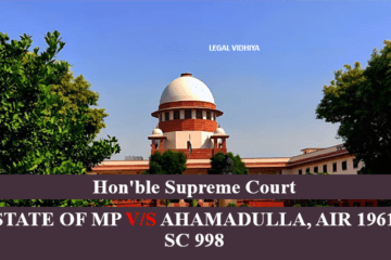 STATE OF MP V/S AHAMADULLA, AIR 1961 SC 998