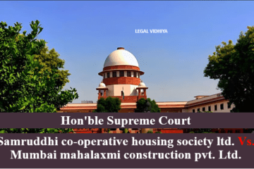 SAMRUDDHI CO-OPERATIVE HOUSING SOCIETY LTD. VS. MUMBAI MAHALAXMI CONSTRUCTION PVT. LTD.