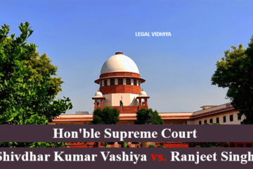 Shivdhar Kumar Vashiya vs. Ranjeet Singh