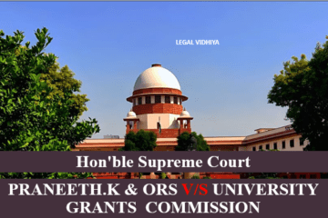 PRANEETH.K & ORS V/S UNIVERSITY GRANTS COMMISSION