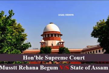 Musstt Rehana Begum V/S State of Assam