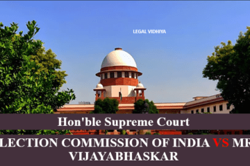 ELECTION COMMISSION OF INDIA VS MR. VIJAYABHASKAR