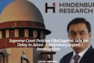 Supreme Court Petition Filed Against Sebi for Delay in Adani-Hindenburg Report Investigation