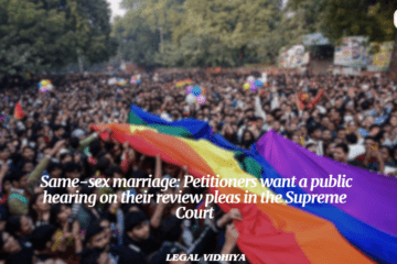 Same-sex marriage: Petitioners want a public hearing on their review pleas in the Supreme Court 