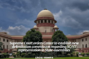 Supreme Court orders Center to establish new delimitation commission regarding SC/ST representation in State assemblies
