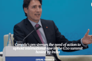 Canada's pm stresses the need of action to uphold  international law in the G20 summit hosted by India  
