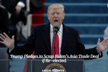 Trump Pledges to Scrap Biden’s Asia Trade Deal if Re-elected.