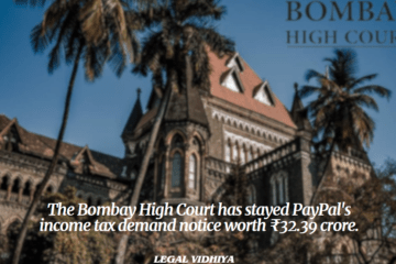 The Bombay High Court has stayed PayPal's income tax demand notice worth ₹32.39 crore. 