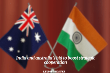 India and australia’s bid to  boost strategic cooperation 